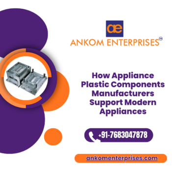 How Appliance Plastic Components Manufacturers Support Modern Appliances