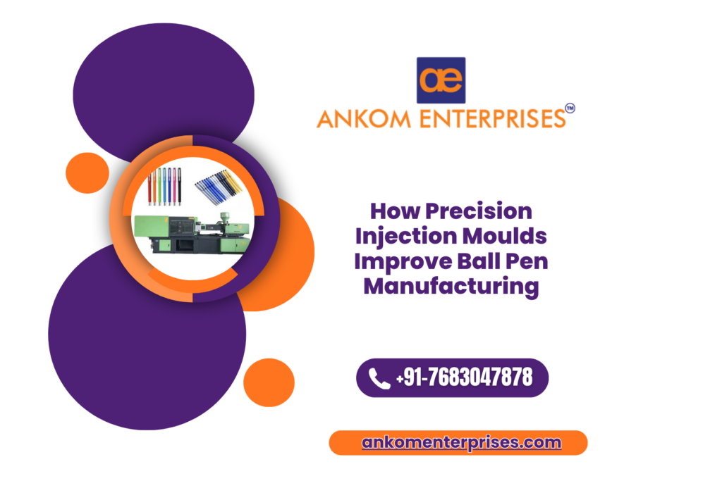 How Precision Injection Moulds Improve Ball Pen Manufacturing