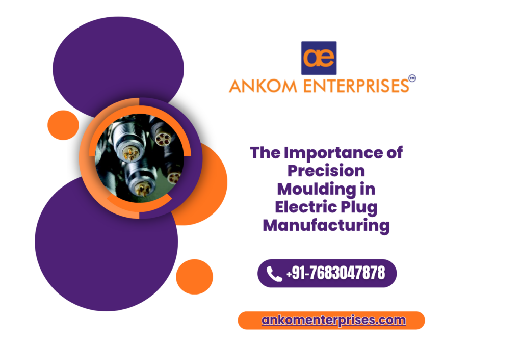 The Importance of Precision Moulding in Electric Plug Manufacturing