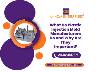 What Do Plastic Injection Mold Manufacturers Do and Why Are They Important