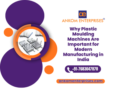 Why Plastic Moulding Machines Are Important for Modern Manufacturing in India
