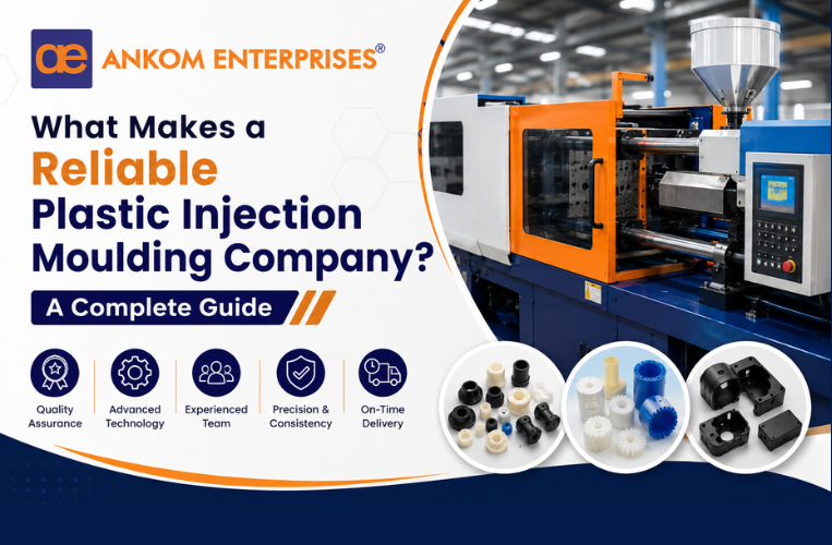 What Makes a Reliable Plastic Injection Moulding Company? A Complete Guide