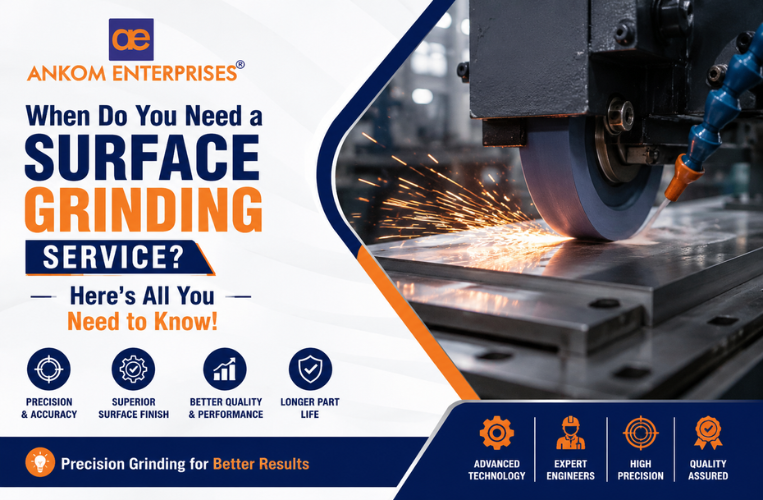 When Do You Need a Surface Grinding Service? Here’s All You Need to Know!